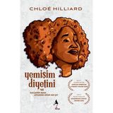 Yemişim Diyetini ve Kalçamın Bana Söylediği Diğer Her Şey - Chloe Hilliard - A7 Kitap