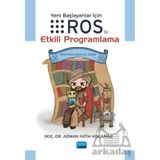 Yeni Başlayanlar için Ros ile Etkili Programlama Doç. Dr. Adnan Fatih Kocamaz