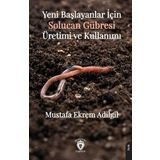 Yeni Başlayanlar İçin Solucan Gübresi Üretimi ve Kullanımı