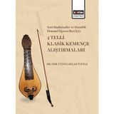 Yeni Başlayanlar ve Hazırlık Dönemi Öğrencileri İçin 4 Telli Klasik Kemençe Alıştırmaları - Çağlar Toptaş