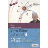 Yeni Bilim Ufukları 3 - Elli Yıllık Biyolojinin Temellerini Sarsan Sorular (Dvd Hediyeli)