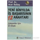 YENI BİNYILDA İŞ BAŞARISININ 12 ANAHTARI - ACAR BALTAŞ