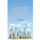 Yeni Büyükşehir Modelinde Temsil Katılım ve Hizmet Kalitesi - Emre Ekinci