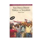 YENI DÜNYA DÜZENİ TÜRKİYE VE SOSYALIZM - HALUK GERGER
