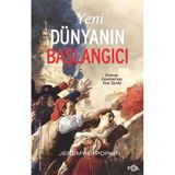 Yeni Dünyanın Başlangıcı: Fransız Devrimi'nin Yeni Tarihi: Fransız Devrimi'nin Yeni Tarihi