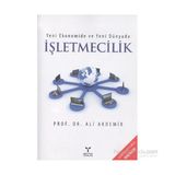 Yeni Ekonomide ve Yeni Dünyada İşletmecilik - Ali Akdemir