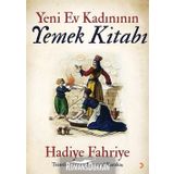Yeni Ev Kadının Yemek Kitabı - Hadiye Fahriye