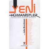 Yeni Hümanistler İnsandan Evrene Son Bilimsel Tartışmalar - John Brockman