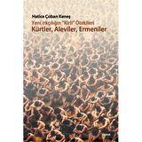 Yeni Irkçılığın Kirli ötekileri Kürtler, Aleviler, Ermeniler - Hatice Çoban Keneş