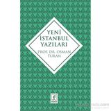Yeni İstanbul Yazıları - Prof. Dr. Osman Turan