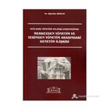 Yeni Kamu Yönetimi Anlayışı Çerçevesinde Merkezden Yönetim ve Yerinden Yönetim Arasındaki Denetim İlişkisi - Alptekin Aktalay
