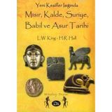 YENI KEŞİFLER IŞIĞINDA MISIR, KALDE, SURIYE, BABIL VE ASUR TARIHI - H. R. HALL, L. W. KING