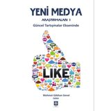 Yeni Medya Araştırmaları 1: Güncel Tartışmalar Ekseninde - Mehmet Gökhan Genel