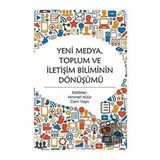 Yeni Medya Toplum ve İletişim Biliminin Dönüşümü - Himmet Hülür