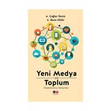 Yeni Medya ve Toplum - ali caglar deniz A. Banu Hülür