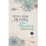 Yeni Mutezile ve Din Felsefesi Üzerine İnceleme 1.Cilt