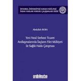 Yeni Nesil Serbest Ticaret Andlaşmalarında İlaçların Fikri Mülkiyeti ile Sağlık Hakkı Çatışması (Ciltli)