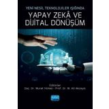 Yeni Nesil Teknolojiler Işığında Yapay Zeka ve Dijital Dönüşüm - Ali Akcayol