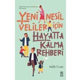 Yeni Nesil Veliler İçin Hayatta Kalma Rehberi - Salih Uyan