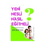 Yeni Nesli Nasıl Eğitmeli? - Havva Akman Yıldız