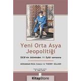 YENI ORTA ASYA JEOPOLİTİĞİ SSCB'NIN BITIMINDEN 11 EYLÜL SONRASINA - MOHAMMAD REZA DJALILI, THIERRY KELLNER