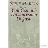 YENI OSMANLI DÜŞÜNCESİNİN DOĞUŞU - ŞERİF MARDIN