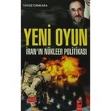 Yeni Oyun - İranın Nükleer Politikası - Yavuz Çankara