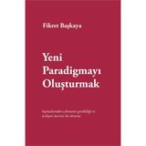 Yeni Paradigmayı Oluşturmak - Fikret Başkaya
