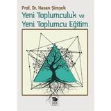 Yeni Toplumculuk ve Yeni Toplumcu Eğitim - Hasan Şimşek