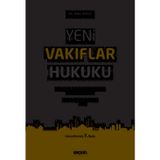 Yeni Vakıflar Hukuku Türk Medeni Kanunu Hükümlerine Göre Kurulan Yeni Vakıflar Ömer Aykul 7. Baskı, Mart 2025
