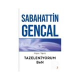 Yeni Yeni Tazeleniyorum Ben - Sabahattin Gencal