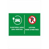 Yeni Yıldız Reklam Elektrikli Araç Şarj Noktası Lütfen Park Etmeyiniz 25X35CM Dakota Iş Güvenliği Uyarı Ikaz Levhası - Renkli