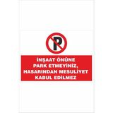 Yeni Yıldız Reklam Inşaat Önüne Park Etmeyiniz,hasarından Mesuliyet Kabul Edilmez 25X35CM Iş Güvenliği Uyarı Levhası - Renkli
