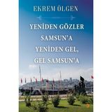 Yeniden Gözler Samsuna Yeniden Gel Gel Samsuna - Ekrem Ölgen