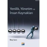 YENILIK, YÖNETİM VE İNSAN KAYNAKLARI - İLKAY SAVCI
