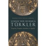 Yenisey'den Seyhun'a Türkler: Kırgızlar, Türgişler, Karluklar ve Oğuzlar