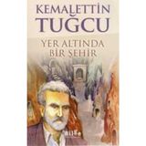 Yer Altında Bir Şehir - Kemalettin Tuğcu