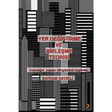 Yer Değiştirme ve Birleşme Teorisi - Bayram Gedikli