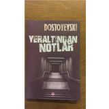Yeraltından Notlar - Fyodor Mihailoviç Dostoyevski