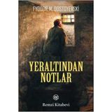 YERALTINDAN NOTLAR - FYODOR MIHAYLOVIÇ DOSTOYEVSKI