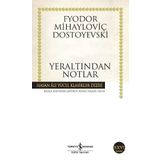 Yeraltından Notlar - Hasan Ali Yücel Klasikleri - Dostoyevski