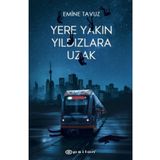 Yere Yakın Yıldızlara Uzak - Emine Tavuz