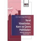 Yerel Yönetimler, Kent ve Çevre Politikaları Alanında Uluslararası Araştırmalar – I