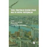 Yerel Yönetimler Üzerine Siyasi, Mali ve Sosyal Tartışmalar