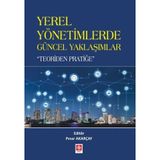 Yerel Yönetimlerde Güncel Yaklaşımlar / Pınar Akarçay / Ekin Basım Yayın / 9786257667609