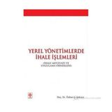 YEREL YÖNETİMLERDE İHALE İŞLEMLERİ İHALE MEVZUATI VE UYGULAMA ÖRNEKLERİ - ÖZHAN ÇETİNKAYA