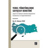 Yerel Yönetimlerde Sayıştay Denetimi: Seçili İl ve İlçelerin Denetim Bulgularının İncelenmesi ve Değerlendirilmesi