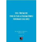 Yerel Yönetimlerde Stratejik Plan ve Uygulama Örnekli Performans Esaslı Bütçe
