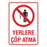 Yerlere Çöp Atma İş Güvenliği Uyarı Levhası 21X29 Cm. Dakota Kolay Montaj İkaz Tabelası