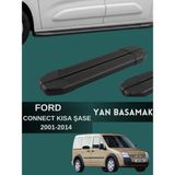 Yerli Ford Cpnnect 2001-2014 Model Kısa Şase Uyumlu Araç Yan Basamak